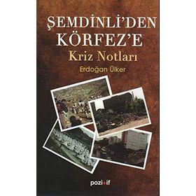 ŞEMDİNLİ´DEN KÖRFEZ´E KRIZ NOTLARI - ERDOĞAN ÜLKER