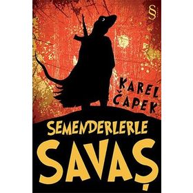 Semenderlerle Savaş - Karel Çapek