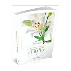 Semerkand Yayınları - Son Peygambere İlk İnanan İnsan Müminlerin Annesi Hz. Hatice