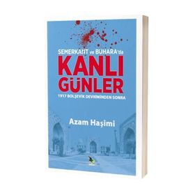 Semerkant ve Buhara'da Kanlı Günler - Azam Haşimi