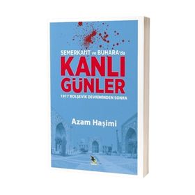Semerkant ve Buhara'da Kanlı Günler - Azam Haşimi