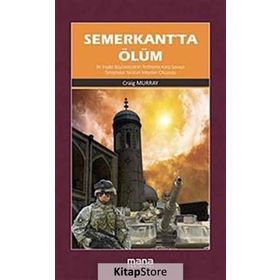 SEMERKANTTA ÖLÜM BIR İNGİLİZ BÜYÜKELÇİSİNİN «TERÖRİZME KARŞI SAVAŞA TARTIŞMALAR YARATAN MEYDAN OKUY - CRAIG MURRAY