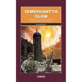 SEMERKANTTA ÖLÜM BIR İNGİLİZ BÜYÜKELÇİSİNİN «TERÖRİZME KARŞI SAVAŞA TARTIŞMALAR YARATAN MEYDAN OKUY - CRAIG MURRAY
