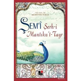 Şem’i Şerh-i Mantıku’t-Tayr - Muhittin Turan