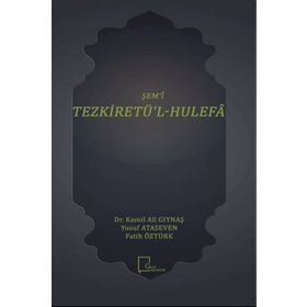 Şem'i Tezkiretü'l Hulefa / Fatih Öztürk