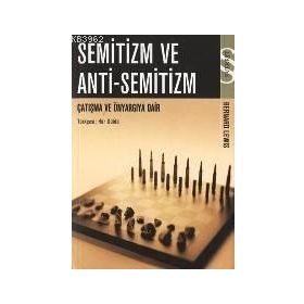 SEMITIZM VE ANTI-SEMITIZM ÇATIŞMA VE ÖNYARGIYA DAIR - BERNARD LEWIS