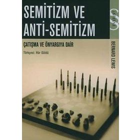Semitizm Ve Anti Semitizm Çatışma Ve Önyargıya Dair - Bernard Lewis