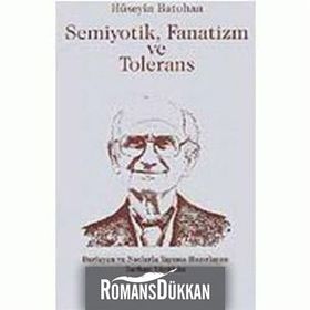 SEMIYOTIK, FANATIZM VE TOLERANS - HÜSEYİN BATUHAN