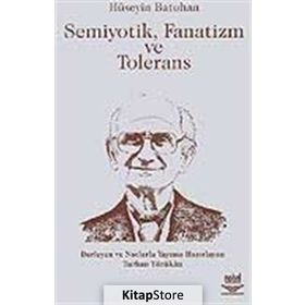 SEMIYOTIK, FANATIZM VE TOLERANS - HÜSEYİN BATUHAN
