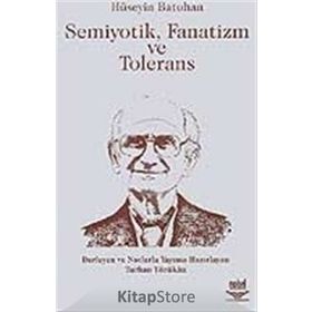 SEMIYOTIK, FANATIZM VE TOLERANS - HÜSEYİN BATUHAN