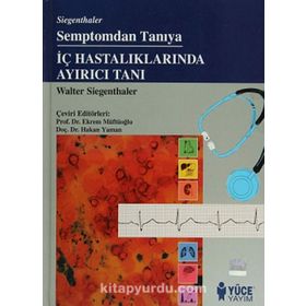 Semptomdan Tanıya İç Hastalıklarında Ayırıcı Tanı - Walter Siegenthaler