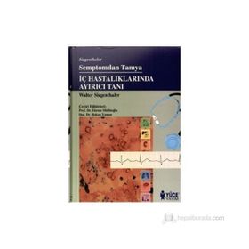 Semptomdan Tanıya İç Hastalıklarında Ayırıcı Tanı - Walter Siegenthaler