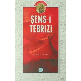 Şems-i Tebrizi - Halil Harun Han