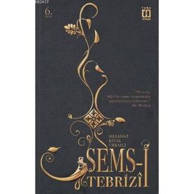 ŞEMS-I TEBRIZI - MELAHAT KIYAK ÜRKMEZ