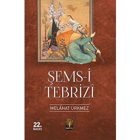 Şems-i Tebrizi - Melahat Ürkmez
