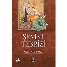 Şems-i Tebrizi - Melahat Ürkmez