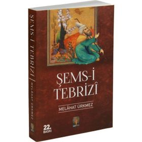 Şems-i Tebrizi - Melahat Ürkmez