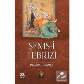 ŞEMS-I TEBRIZI - MELÂHAT ÜRKMEZ