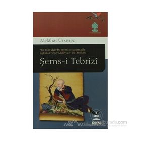 ŞEMS-I TEBRIZI - MELÂHAT ÜRKMEZ