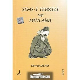 Şems-i Tebrizi ve Mevlana - Devrim Altay