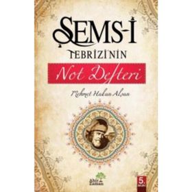 Şems-i Tebrizi’nin Not Defteri - Mehmet Hakan Alşan