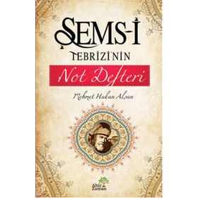 Şems-i Tebrizi’nin Not Defteri - Mehmet Hakan Alşan