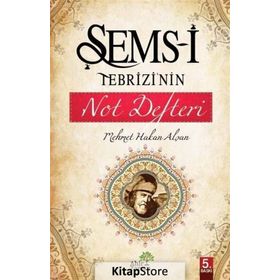 Şems-i Tebrizi’nin Not Defteri - Mehmet Hakan Alşan