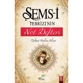 Şems-i Tebrizi’nin Not Defteri - Mehmet Hakan Alşan