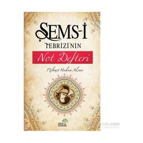 Şems-i Tebrizi’nin Not Defteri - Mehmet Hakan Alşan