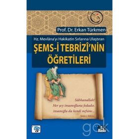 ŞEMS-İ TEBRİZİ'NİN ÖĞRETİLERİ - ERKAN TÜRKMEN