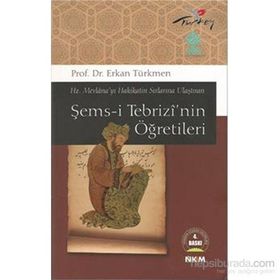 ŞEMS-İ TEBRİZİ'NİN ÖĞRETİLERİ - ERKAN TÜRKMEN