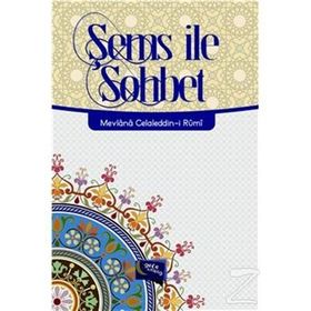 Şems ile Sohbet - mevlana celalettin rumi