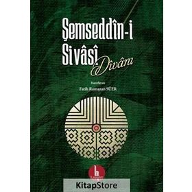 Şemseddin-i Sivasi Divanı - Şemsüddin Ahmed Sivasi