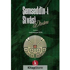 Şemseddin-i Sivasi Divanı - Şemsüddin Ahmed Sivasi