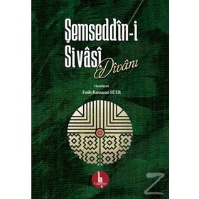 Şemseddin-i Sivasi Divanı - Şemsüddin Ahmed Sivasi