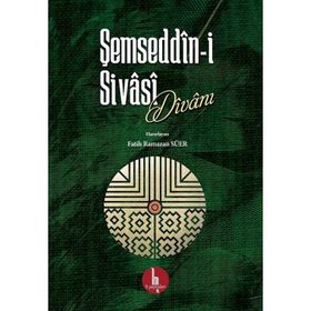 Şemseddn i Sivasi Divanı - Fatih Ramazan Süer