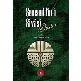 Şemseddn i Sivasi Divanı - Fatih Ramazan Süer