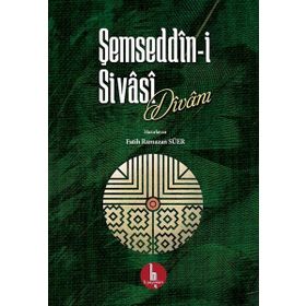 Şemseddn i Sivasi Divanı - Fatih Ramazan Süer