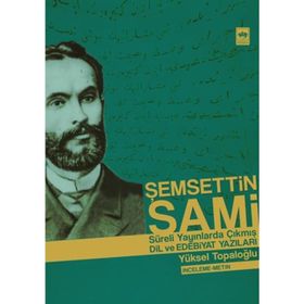 Şemsettin Sami Sürekli Yayınlarda Çıkmış Dil ve Edebiyat Yazıları - Şemsettin Sami