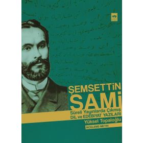 Şemsettin Sami Sürekli Yayınlarda Çıkmış Dil ve Edebiyat Yazıları - Şemsettin Sami