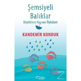 Şemsiyeli Balıklar - Kandemir Konduk