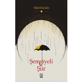 Şemsiyeli Şiir Sibel Kürklü