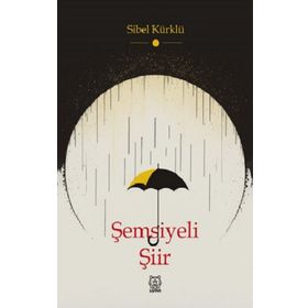 Şemsiyeli Şiir Sibel Kürklü