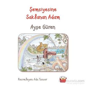 Şemsiyesine Saklanan Adam - Ayşe Güren