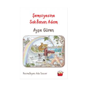 Şemsiyesine Saklanan Adam - Ayşe Güren