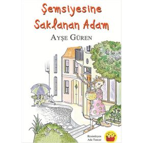 Şemsiyesine Saklanan Adam - Ayşe Güren