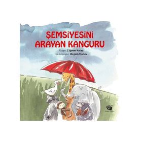Şemsiyesini Arayan Kanguru - Çiğdem Keleş
