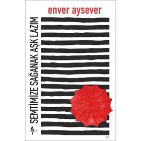 Semtimize Sağanak Aşk Lazım - Enver Aysever