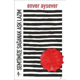 Semtimize Sağanak Aşk Lazım - Enver Aysever