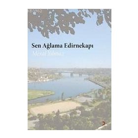 SEN AĞLAMA EDİRNEKAPI - MERAL YILMAZ